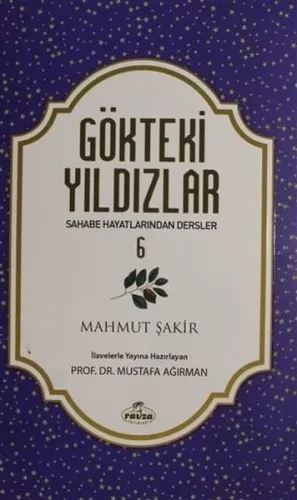 Gökteki Yıldızlar 6; Sahabe Hayatından Dersler