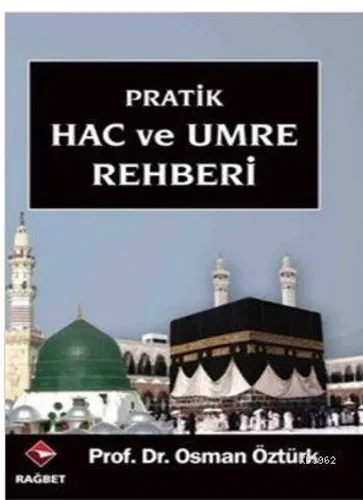 Pratik Hac Ve Umre Rehberi