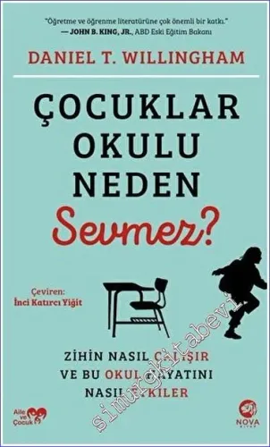 Çocuklar Okulu Neden Sevmez? : Zihin Nasıl Çalışır ve Bu Okul Hayatını Nasıl Etkiler ? -         2022