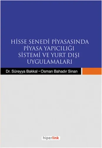 Hisse Senedi Piyasasında Piyasa Yapıcılığı Sistemi ve Yurtdışı Uygulamaları