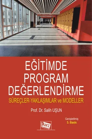 Eğitimde Program Değerlendirme: Süreçler - Yaklaşımlar ve Modeller