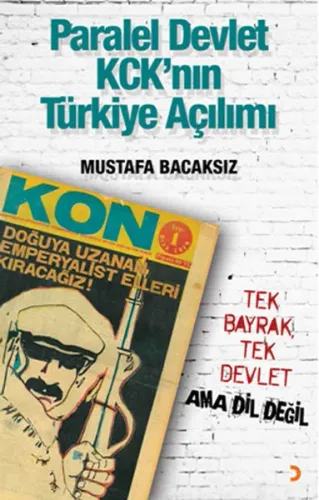 Paralel Devlet KCK'nın Türkiye Açılımı; Tek Bayrak, Tek Devlet Ama Dil Değil