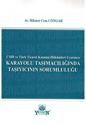 Karayolu Taşımacılığında Taşıyıcının Sorumluluğu
