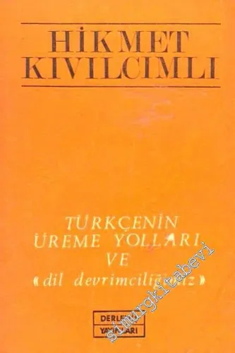 Türkçenin Üreme Yolları ve Dil Devrimciliğimiz -