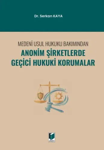 Medeni Usul Hukuku Bakımından Anonim Şirketlerde Geçici Hukuki Korumal