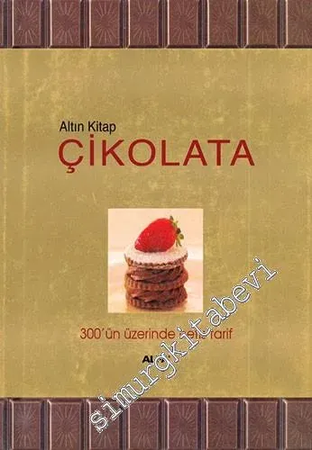 Altın Kitap Çikolata - 300'ün Üzerinde Nefis Tarif -