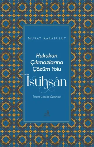 Hukukun Çıkmazlarına Çözüm Yolu İstihsân