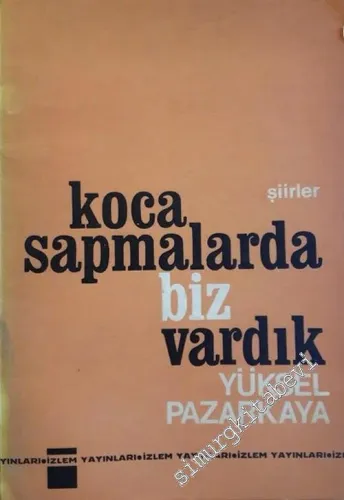 Koca Sapmalarda Biz Vardık -        1968