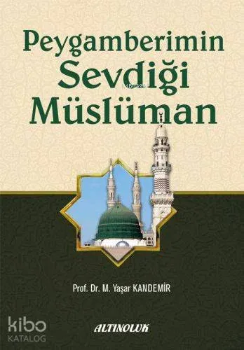 Peygamberimin Sevdiği Müslüman
