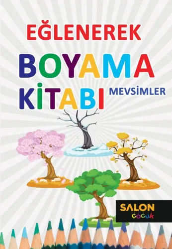 Mevsimler-Eğlenerek Boyama Kitabı
