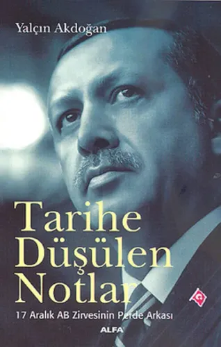 Tarihe Düşülen Notlar; 17 Aralık AB Zirvesinin Perde Arkası
