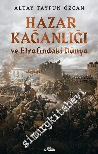 Hazar Kağanlığı ve Etrafındaki Dünya -         2019