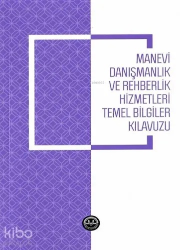 Manevi Danışmanlık ve Rehberlik Hizmetleri Temel Bilgiler Kılavuzu