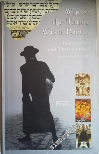 Where the Tailor Was a Poet - Polish Jews and Their Culture: An Illustrated Guide CİLTLİ -        2002