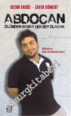 Abdocan - Ölümden Başka Her Şey Olacak - Şiirler ve Özel Fotoğraflarla -