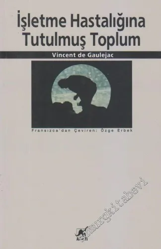 İşletme Hastalığına Tutulmuş Toplum -         2013