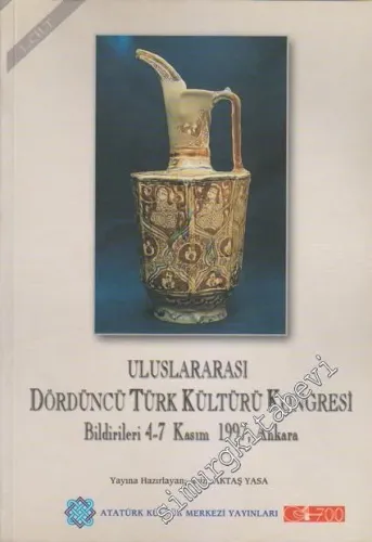 Uluslararası Dördüncü Türk Kültürü Kongresi Bildirileri 1. Kitap  (Ankara, 4 - 7 Kasım 1997) -        1999