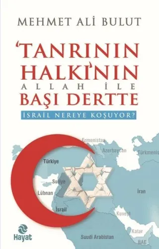 Tanrının Halkı'nın Allah İle Başı Dertte; İsrail Nereye Koşuyor?