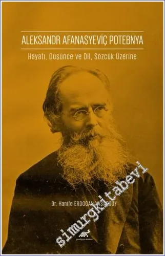 Aleksandr Afanasyeviç Potebnya Hayatı Düşünce ve Dil Sözcük Üzerine -        2023