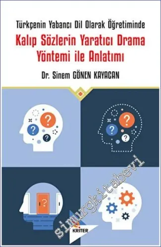 Türkçenin Yabancı Dil Olarak Öğretiminde Kalıp Sözlerin Yaratıcı Drama Yöntemi İle Anlatımı -         2023