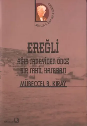 Ereğli Ağır Sanayiden Önce Bir Sahil Kasabası