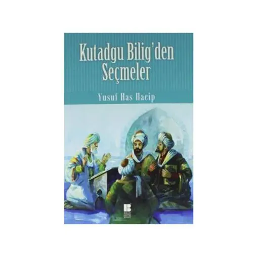 KUTADGU BİLİG DEN SEÇMELER