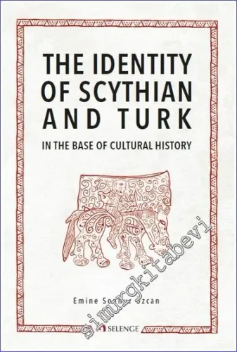 The Identity of Scythian and Turk in the Base of Cultural History -         2023
