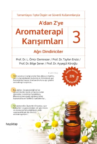 A'dan Z'ye Aromaterapi Karışımları – 3 / Ağrı Dindiriciler