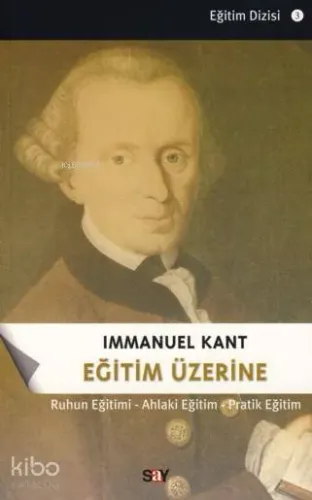 Eğitim Üzerine; Ruhun Eğitimi - Ahlaki Eğitim - Pratik Eğitim