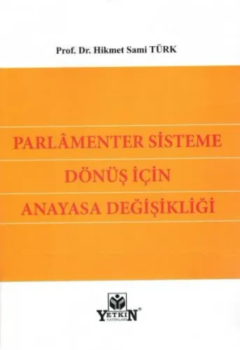 Parlamenter Sisteme Dönüş İçin Anayasa Değişikliği