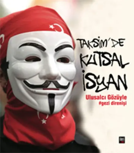 Taksimde Kutsal İsyan; Ulusalcı Gözüyle Gezi Direnişi