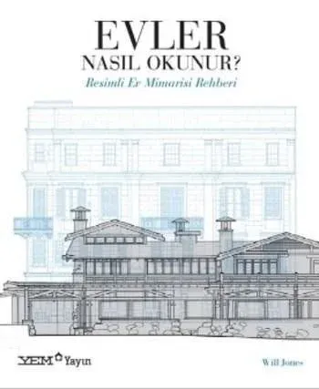 Evler Nasıl Okunur?; Resimli Ev Mimarisi
