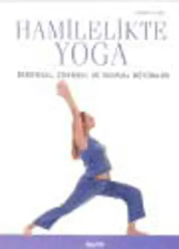 Hamilelikte Yoga; Bedensel, Zihinsel ve Ruhsal Bütünlük