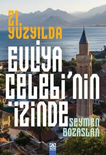 21. Yüzyılda Evliya Çelebi'nin İzinde | Kitap Ambarı