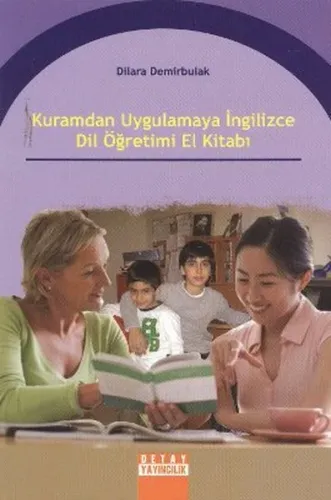 Kuramdan Uygulamaya İngilizce Dil Öğretimi El Kitabı