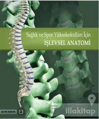 Sağlık ve Spor Yüksekokulları İçin İşlevsel Anatomi