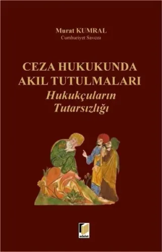 Ceza Hukukunda Akıl Tutulmaları Hukukçuların Tutarsızlığı