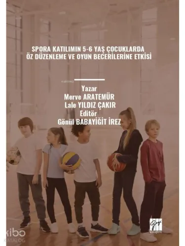 Spora Katılımın 5-6 Yaş Çocuklarda Öz Düzenleme Ve Oyun Becerilerine Etkisi