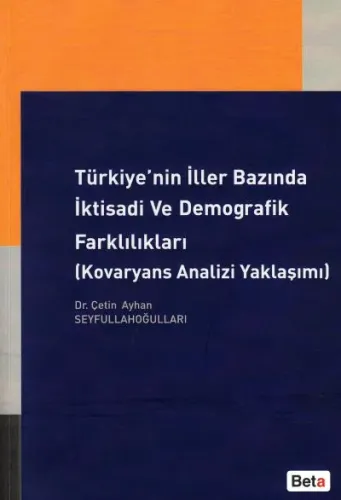 Türkiye'nin İller Bazında İktisadi ve Demografik Farklılıkları (Kovaryans Analizi Yaklaşımı)