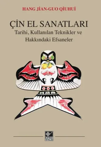 Çin El Sanatları; Tarihi, Kullanılan Teknikler ve Hakkındaki Efsaneler