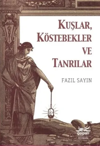 Kuşlar, Köstebekler Ve Tanrılar