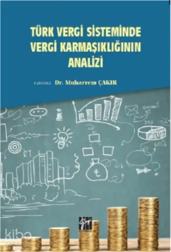 Türk Vergi Sisteminde Vergi Karmaşıklığının Analizi