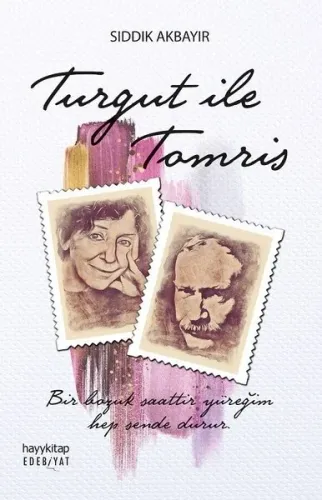 Turgut İle Tomris; Bir Bozuk Saattir Yüreğim, Hep Sende Durur...