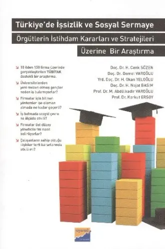 Türkiye'de İşsizlik ve Sermaye; Örgütlerin İstihdam Kararları ve Stratejileri Üzerine Bir Araştırma