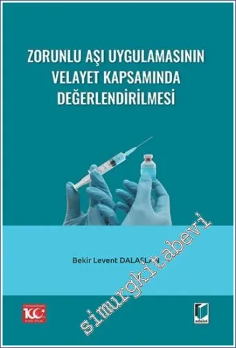 Zorunlu Aşı Uygulamasının Velayet Kapsamında Değerlendirilmesi -