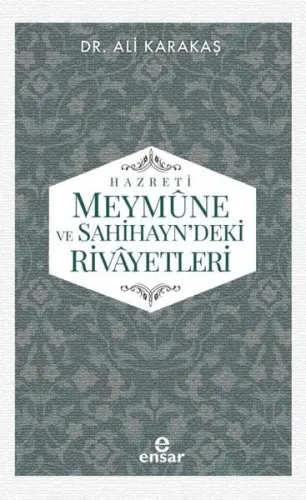 Hazreti Meymûne ve Sahihayn' deki Rivayetler