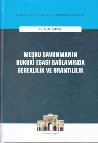 Meşru Savunmanın Hukuki Esası Bağlamında Gereklilik ve Orantılılık