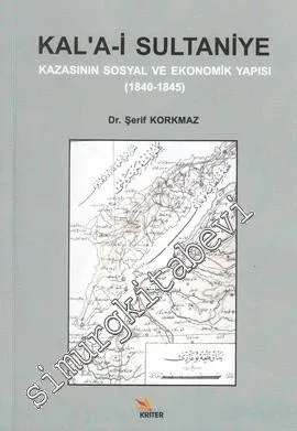 Kal'a-i Sultaniye Kazasının Sosyal ve Ekonomik Yapısı: 1840 - 1845 -