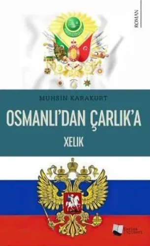 Osmanlı’dan Çarlık’a Xelık