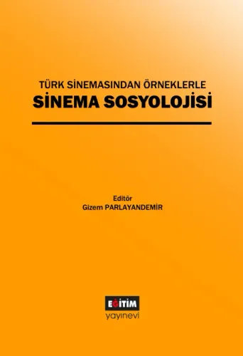 Türk Sinemasından Örneklerle Sinema Sosyolojisi (E-Kitap)